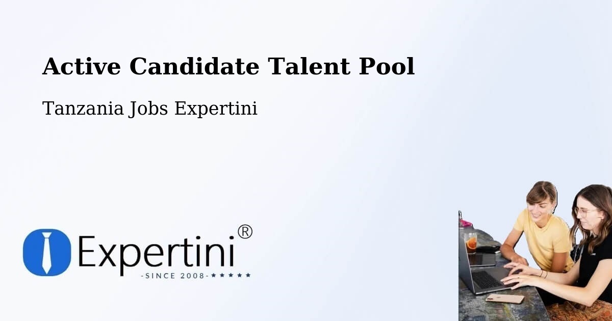 Active Candidate Talent Pool – Nsunga - Tanzania Jobs Expertini