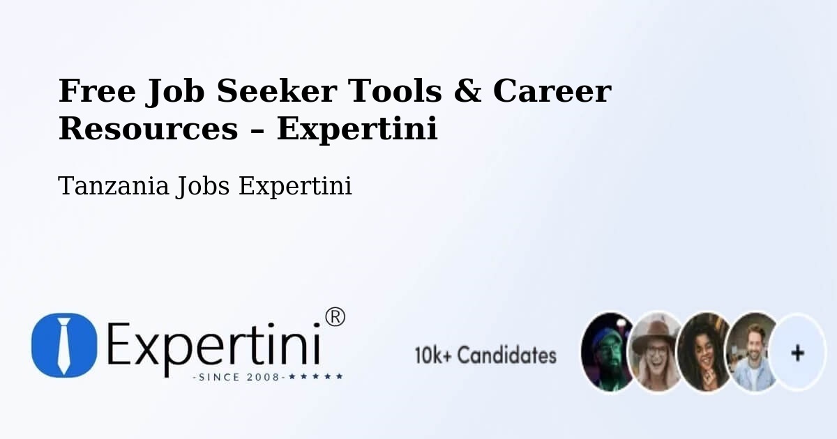 Free Job Seeker Tools & Career Resources – Nsunga - Nsunga, Tanzania Jobs Expertini