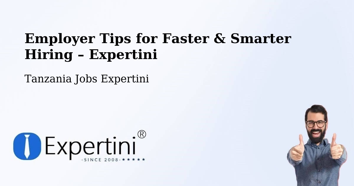 Employer Tips for Hiring & Recruitment – Nsunga - Nsunga, Tanzania Jobs Expertini