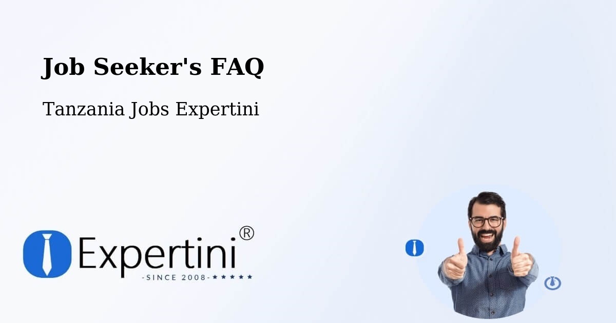 Job Seeker FAQ – Nsunga - Tanzania Jobs Expertini