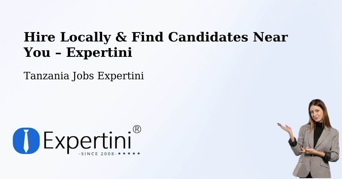 Hire Locally in Nsunga – Find Qualified Candidates Near You - Nsunga, Tanzania Jobs Expertini