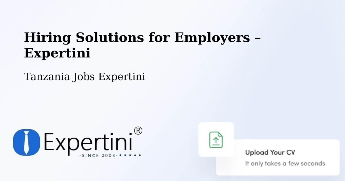 Hiring Solutions for Employers in Nsunga - Nsunga, Tanzania Jobs Expertini