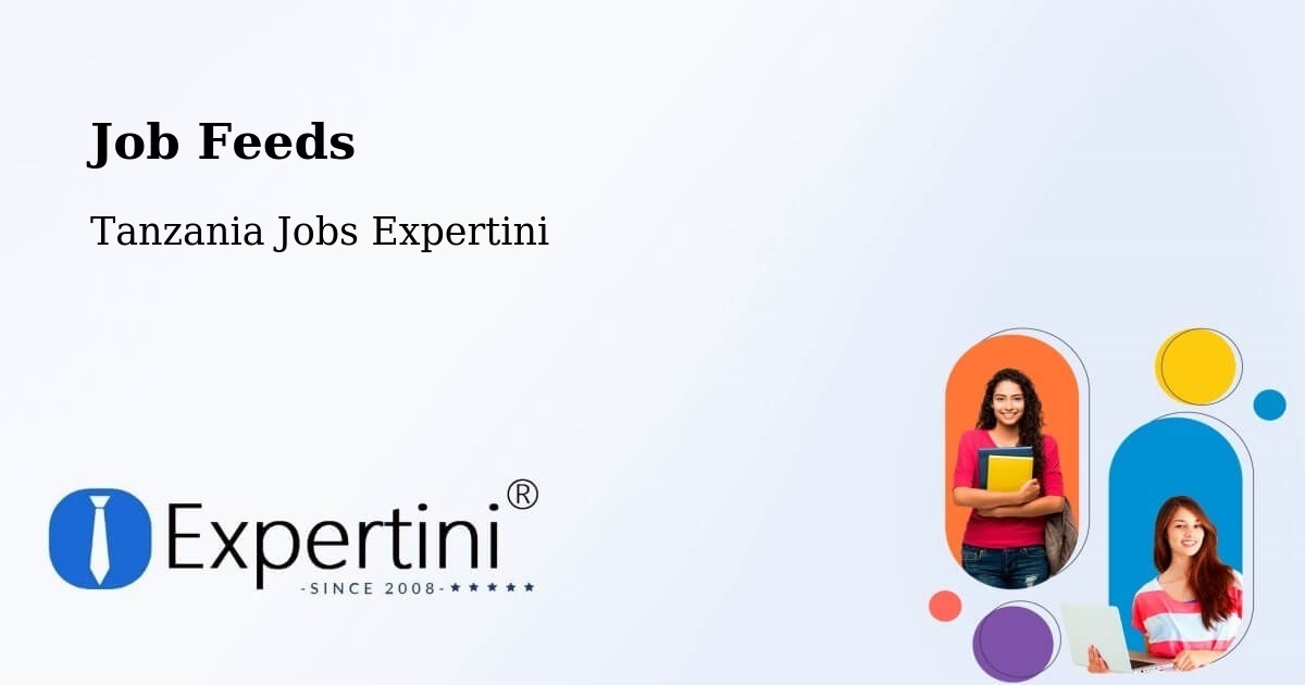 Job Listings Feed – Nsunga - Tanzania Jobs Expertini