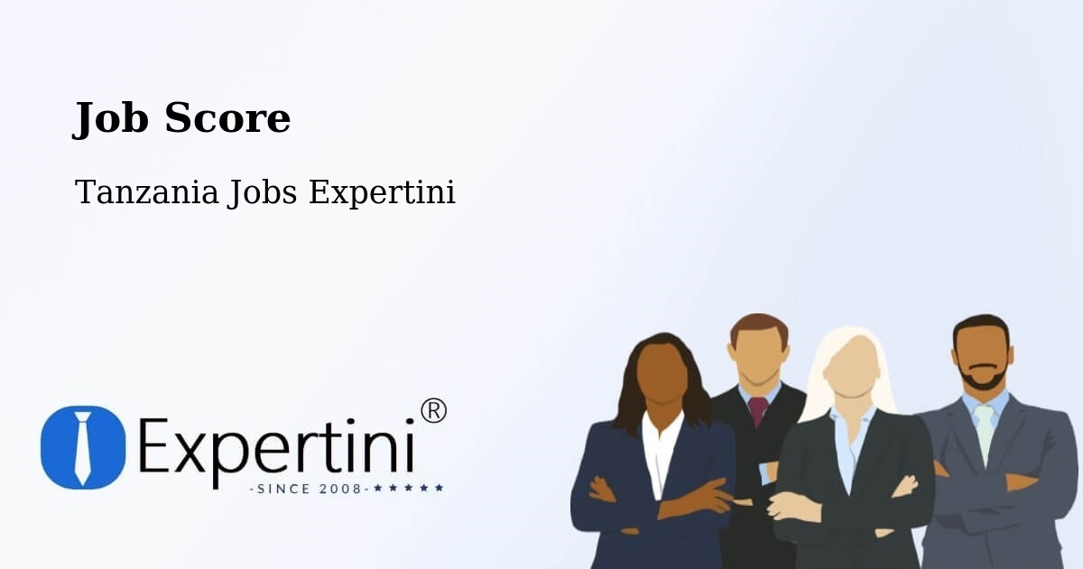 Job Score & Job Description Score Tool – Nsunga - Tanzania Jobs Expertini
