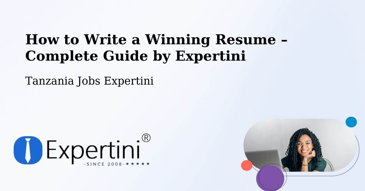 Resume Writing Guide for Job Seekers – Nsunga - Nsunga, Tanzania Jobs Expertini